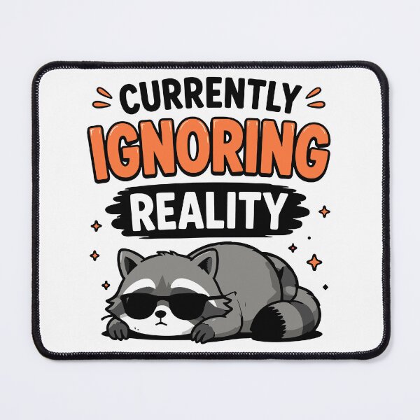 Item preview, Currently Ignoring Reality Funny Quote designed and sold by Magmashup.