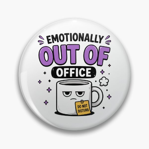 Item preview, Emotionally Out Of Office Funny Quote designed and sold by Gift Phrase Studio.