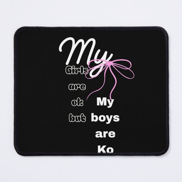 Item preview, My girls are ok but my boys are ko designed and sold by Jsw-speedartja.
