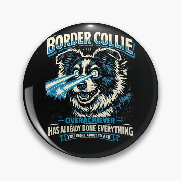 Item preview, Border Collie Overachiever Already Done Everything – Funny Intense Art | Border Collie Gift designed and sold by irfanshikh.