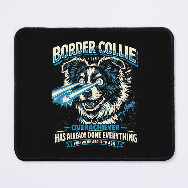 Item preview, Border Collie Overachiever Already Done Everything – Funny Intense Art | Border Collie Gift designed and sold by irfanshikh.