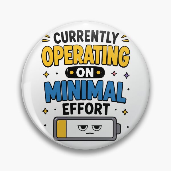 Item preview, Currently Operating On Minimal Effort Funny Quote designed and sold by Gift Phrase Studio.