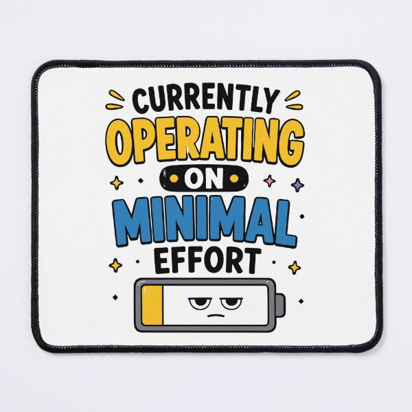 Item preview, Currently Operating On Minimal Effort Funny Quote designed and sold by Gift Phrase Studio.