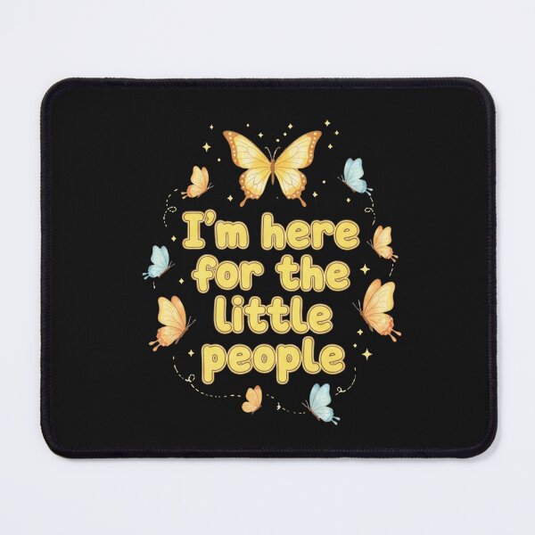 Item preview, I'm Here for the Little People designed and sold by ArtitudePrintLb.