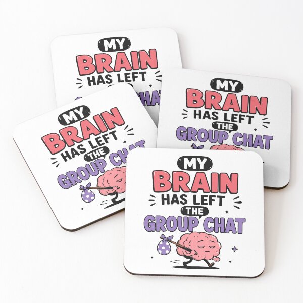 Item preview, My Brain Has Left The Group Chat Funny Quote designed and sold by Gift Phrase Studio.