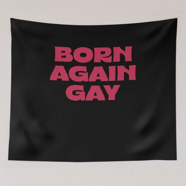 Item preview, Born Again Gay designed and sold by BritySpear.