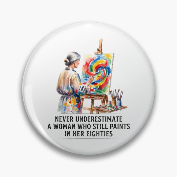 Item preview, Never Underestimate A Woman Who Still Paints In Her Eighties - Creative Grandma designed and sold by CutOutIdols.