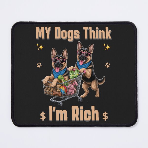 Item preview, My Dogs Think I'm Rich Humor designed and sold by PawPlanetPro.