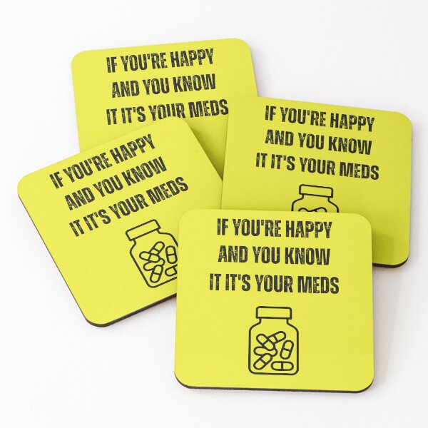 Item preview, If You're Happy and You Know It It's Your Meds Funny Mental Health designed and sold by WearFine.