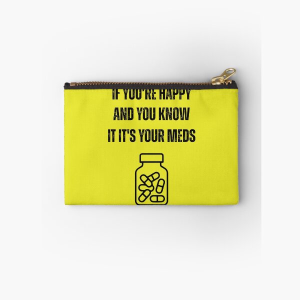 Item preview, If You're Happy and You Know It It's Your Meds Funny Mental Health designed and sold by WearFine.