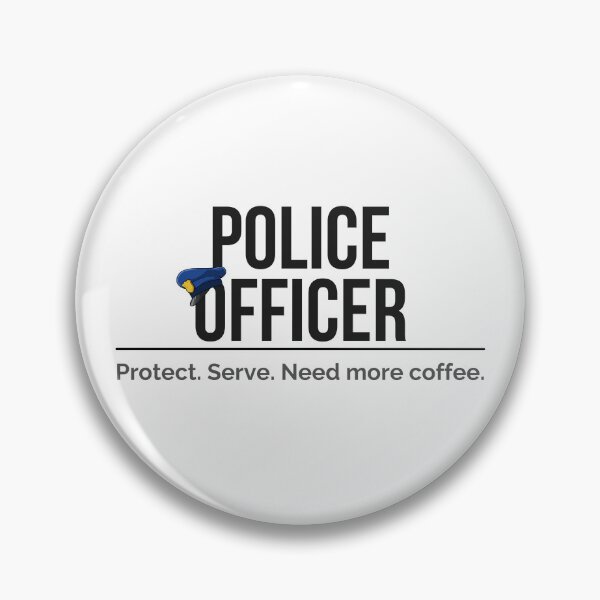Item preview, Police Officer Protect Serve Need More Coffee designed and sold by ProudCraft.