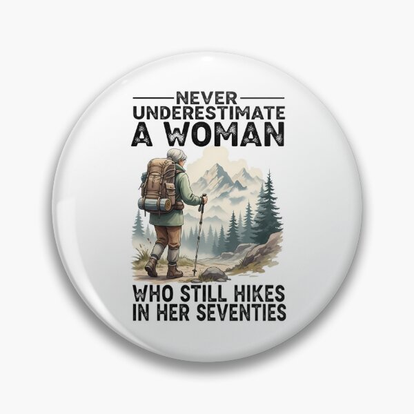Item preview, Never Underestimate A Woman Who Still Hikes In Her Seventies - Funny Hiking Grandma designed and sold by CutOutIdols.
