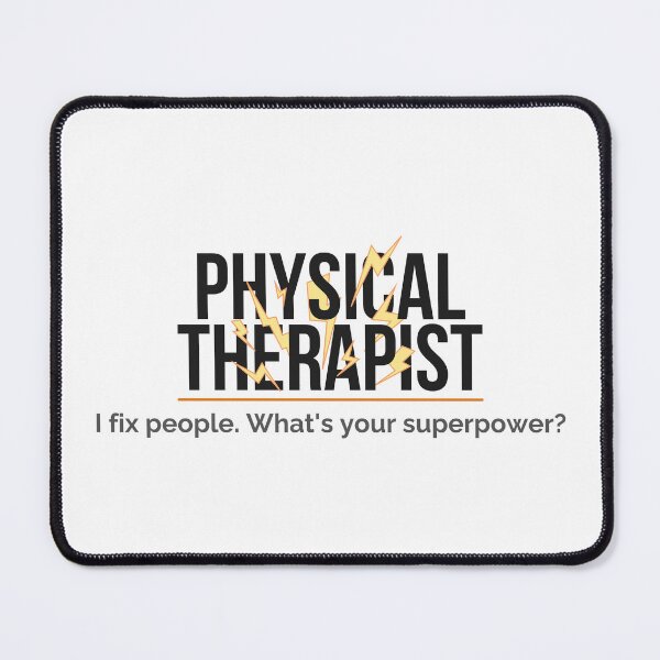 Item preview, Physical Therapist I Fix People Whats Your Superpower designed and sold by ProudCraft.