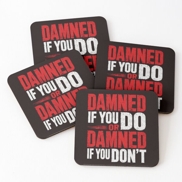 Item preview, Damned If You Do Or Damned If You Don’t Bold Typography designed and sold by NapoliApparel.