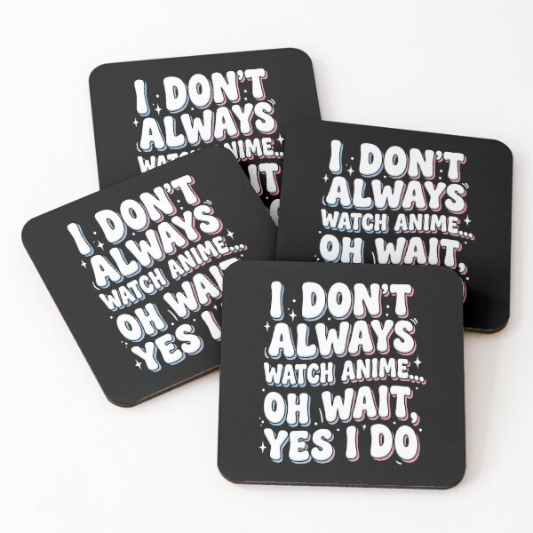 Item preview, I Don’t Always Watch Anime Oh Wait Yes I Do – Funny Anime Quote Design designed and sold by timizar.
