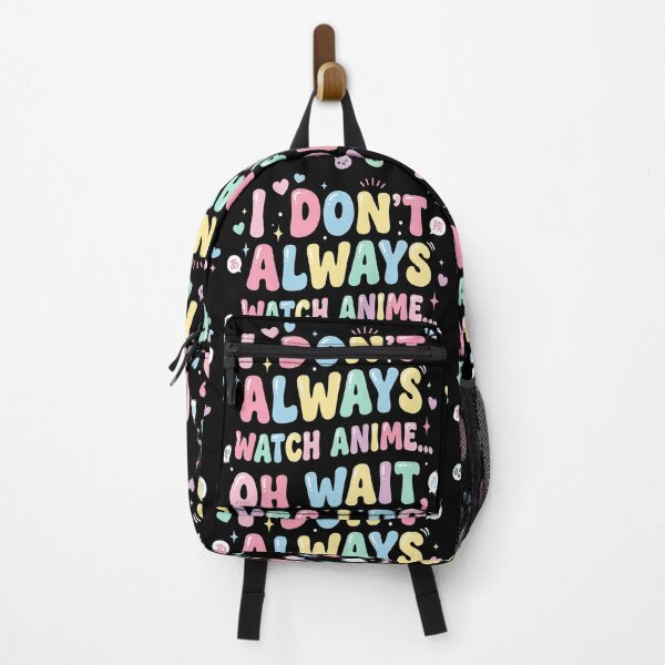 Item preview, I Don’t Always Watch Anime Oh Wait Yes I Do – Funny Anime Quote Design designed and sold by timizar.