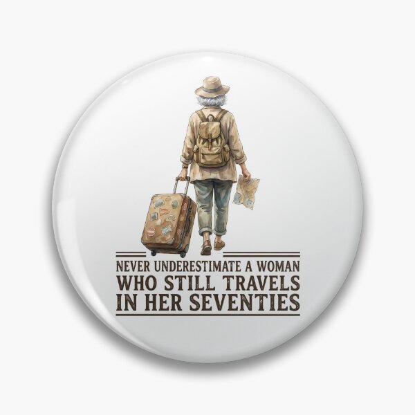 Item preview, Never Underestimate A Woman Who Still Travels In Her Seventies - Traveler Grandma  designed and sold by CutOutIdols.