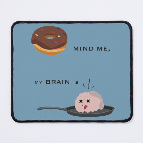 Item preview, Don't Mind Me, My Brain is Fried. designed and sold by NydiaSRobles.