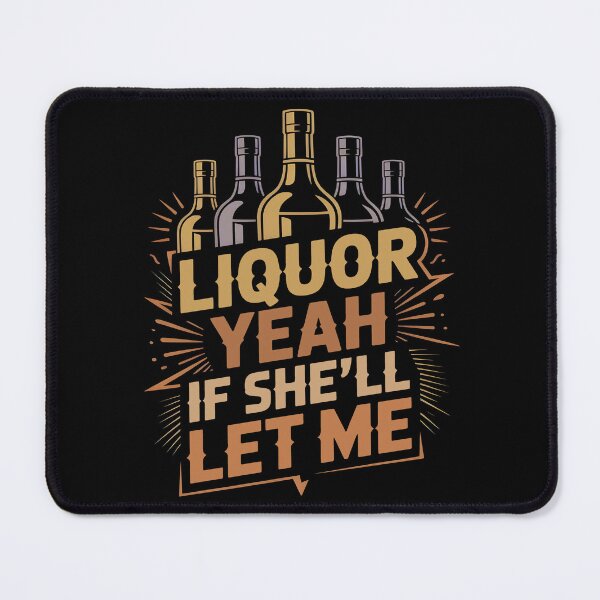 Item preview, Liquor Yeah If She’ll Let Me – Retro Party Quote Design designed and sold by SkymarArt.