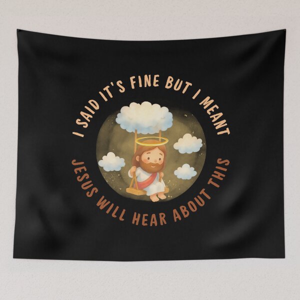 Item preview, I Said It’s Fine But I Meant Jesus Will Hear About This designed and sold by OreliaSun.