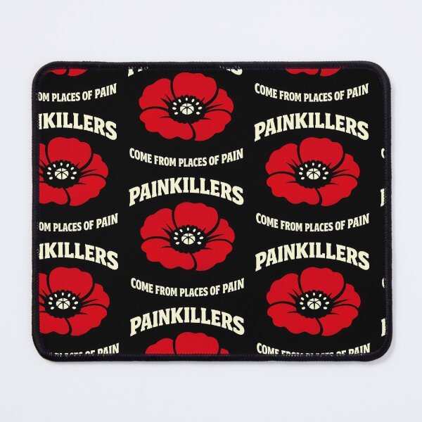 Item preview, Painkillers Come From Places Of Pain Poppy Flower Design designed and sold by TeeTimeTreasure.