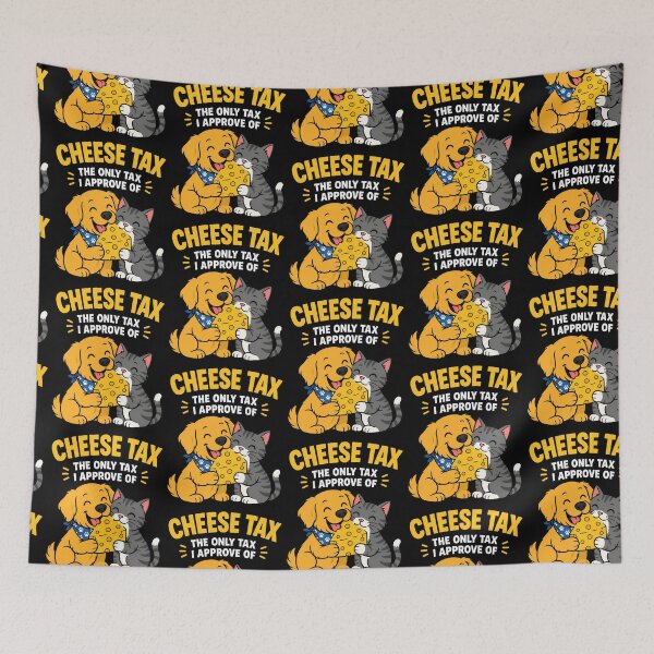 Item preview, Cheese Tax The Only Tax I Approve Of Funny Pet Design designed and sold by TeeTimeTreasure.