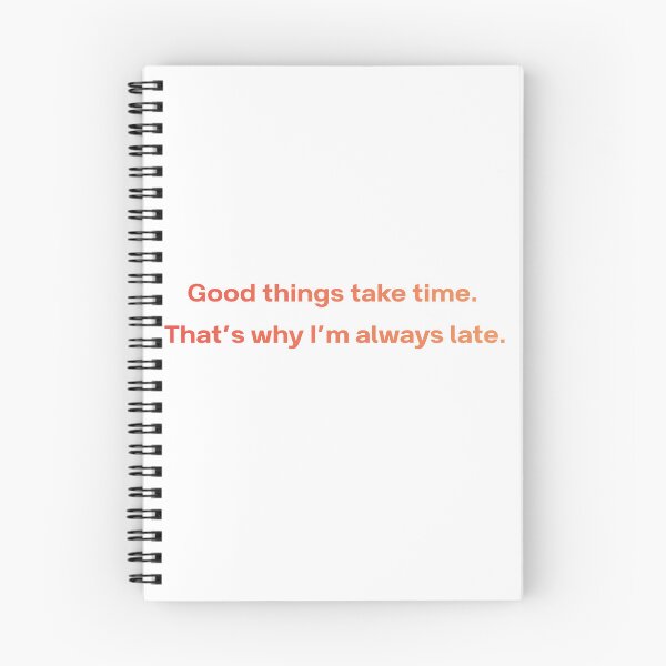 Item preview, Good Things Take Time Always Late Funny Quote designed and sold by VibeoCanvasShop.