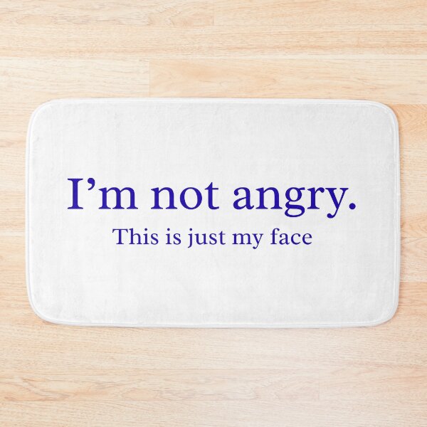 Item preview, I'm Not Angry This Is Just My Face Sarcastic Quote designed and sold by VibeoCanvasShop.