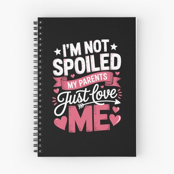 Item preview,  i am not spoiled my parents just love me designed and sold by jkrphoto.