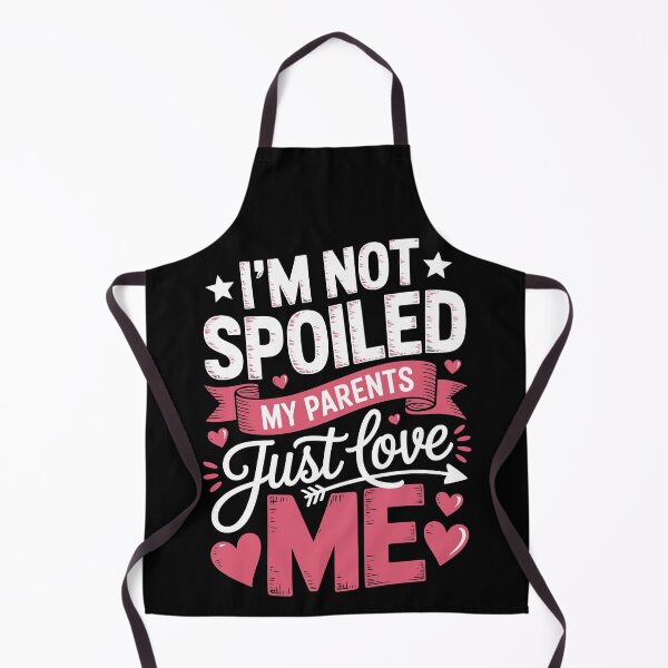 Item preview, i am not spoiled my parents just love me designed and sold by jkrphoto.