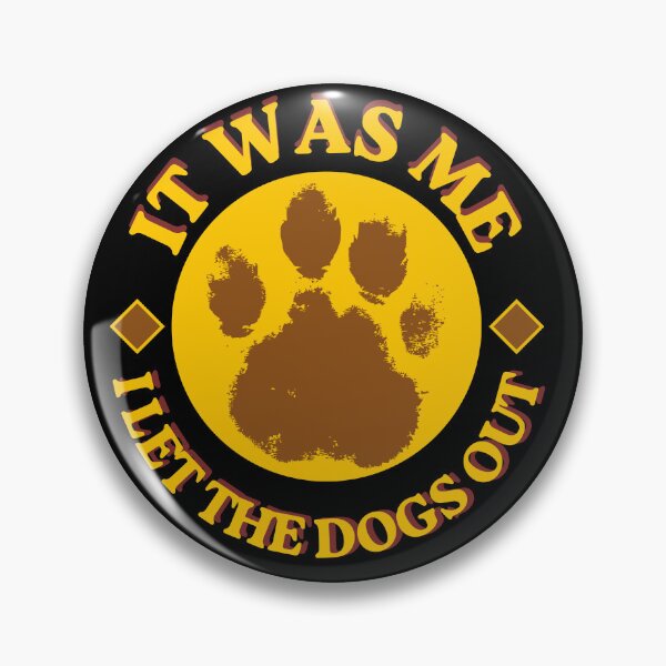 Item preview, It Was Me I Let The Dogs Out Funny Paw Print Design designed and sold by MikesLab.
