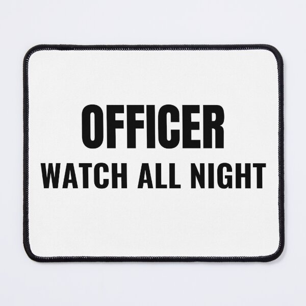 Item preview, Officer Watch All Night (Black) designed and sold by ShipCrewNation.
