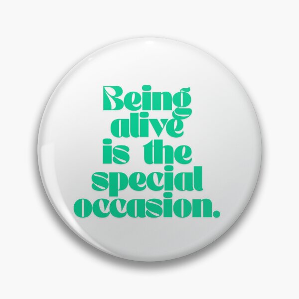 Item preview, Being alive is the special occasion designed and sold by Glam&Grit Studio.