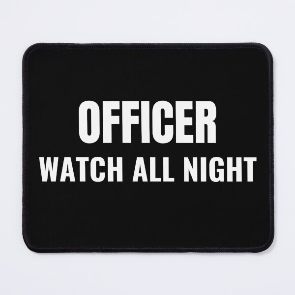 Item preview, Officer Watch All Night (White) designed and sold by ShipCrewNation.