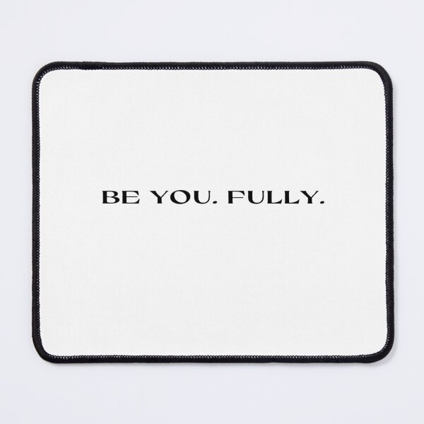 Item preview, Be You. Fully. designed and sold by asweethaven.