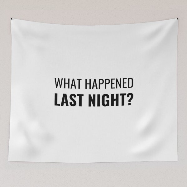 Item preview, What Happened Last Night? (Black) designed and sold by ShipCrewNation.