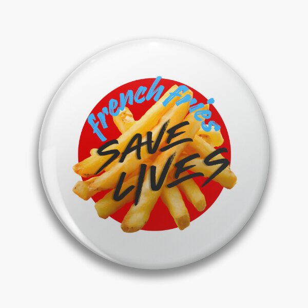 Item preview, French fries save lives designed and sold by Evan's Oddities.