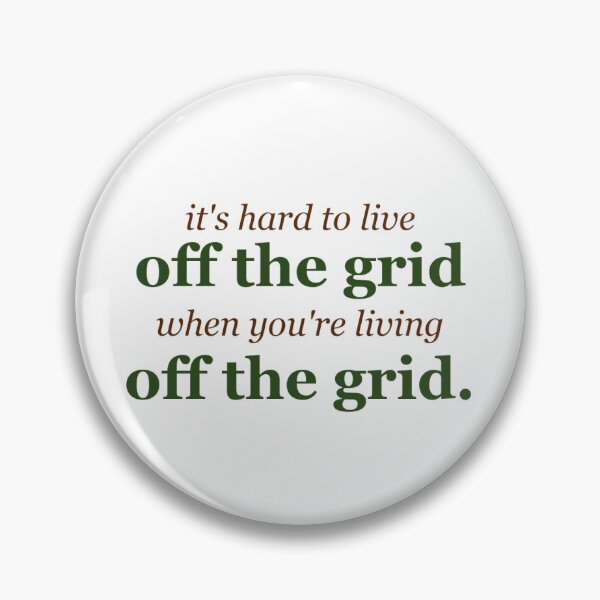 Item preview, It's Hard to Live Off the Grid Funny Quote Forest Green Brown Rustic Text Sticker designed and sold by OffGridHumor.