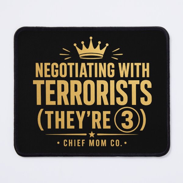 Item preview, Negotiating With Terrorists They Are 3 Funny Toddler Mom Gift designed and sold by ChiefMomCo.