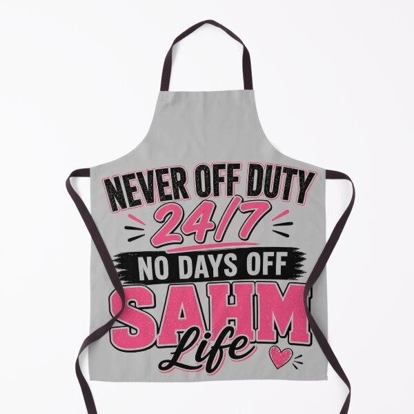 Item preview, Never Off Duty 24 7 No Days Off SAHM Life Stay at Home Mom Humor Gift designed and sold by ChiefMomCo.