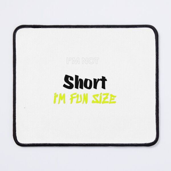 Item preview, I'm Not Short I'm Fun Size - Funny Sarcastic Quote designed and sold by Red66circle.