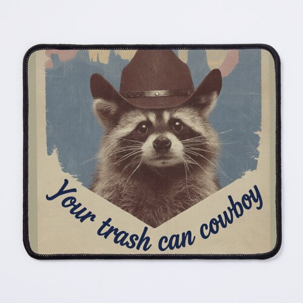Item preview, Your trash cowboy cute raccoon designed and sold by Robo-Mart Smart Shopping.