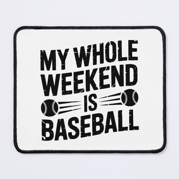 Item preview, My Whole Weekend Is Baseball designed and sold by theartfulaspie.