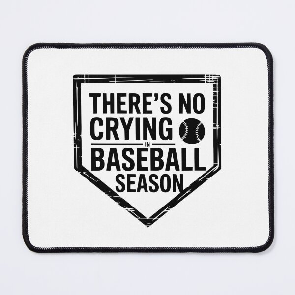 Item preview, There’s No Crying In Baseball Season designed and sold by theartfulaspie.