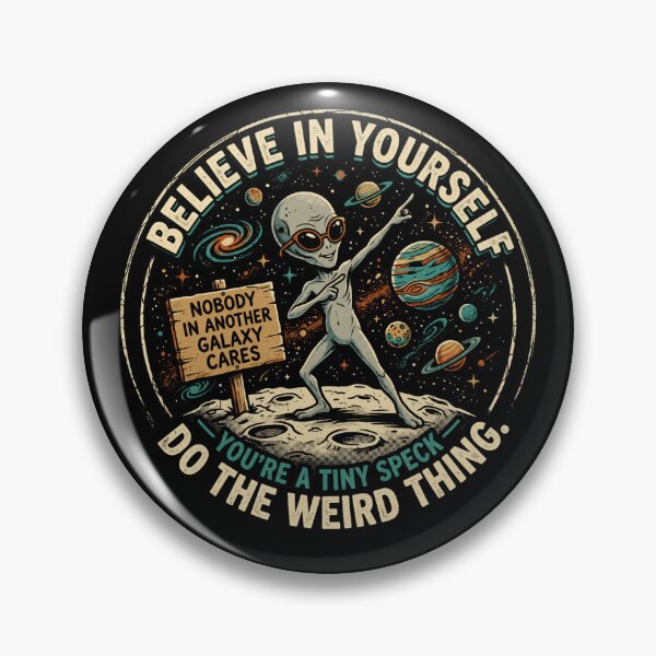Item preview, Believe in Yourself, You're a Tiny Speck, Do the Weird Thing | Alien | Dark Humor designed and sold by SoundStyleShop.