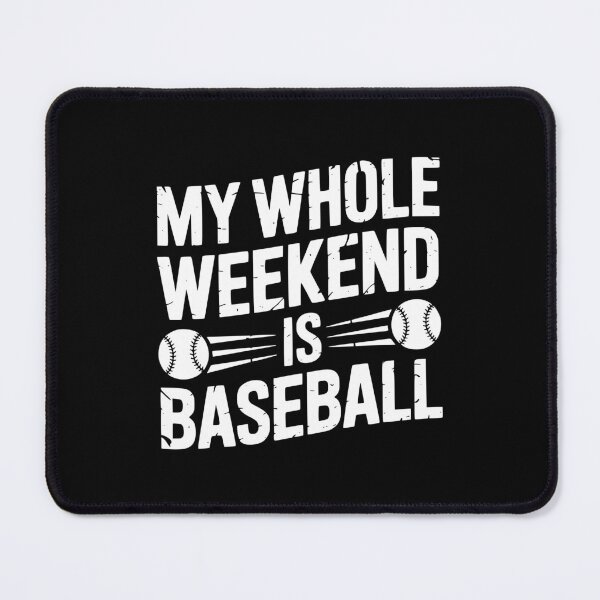 Item preview, My Whole Weekend Is Baseball designed and sold by theartfulaspie.