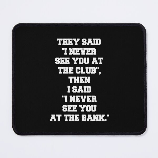 Item preview, Never See You At The Bank - Savage Hustle Motivation & Wealth Quote Art designed and sold by AVNGR-Design.