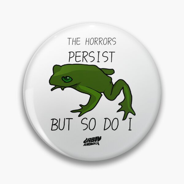 Item preview, The horrors persist, but so do I designed and sold by Urban Anomaly.