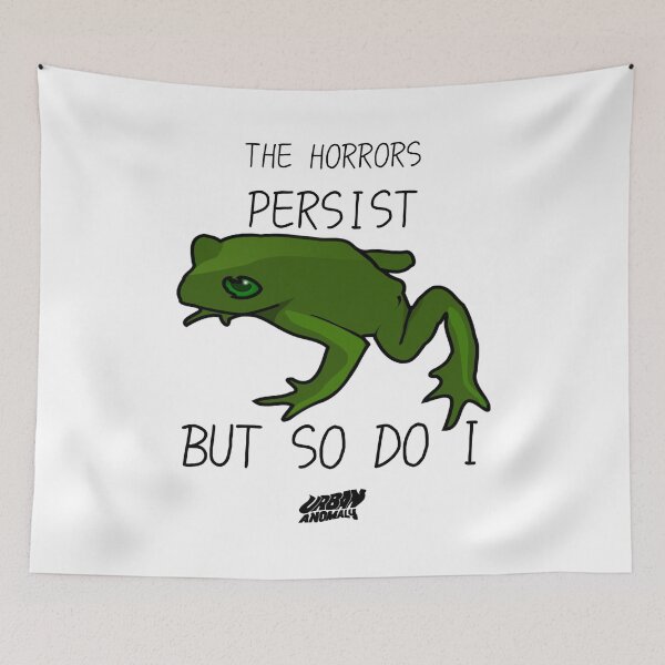 Item preview, The horrors persist, but so do I designed and sold by Urban Anomaly.