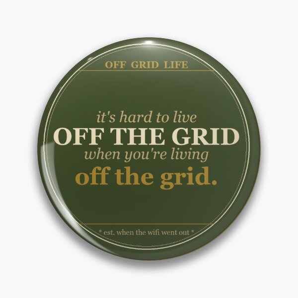 Item preview,  It's Hard to Live Off the Grid Funny Quote Badge Sticker Forest Green Gold National Park Style designed and sold by OffGridHumor.